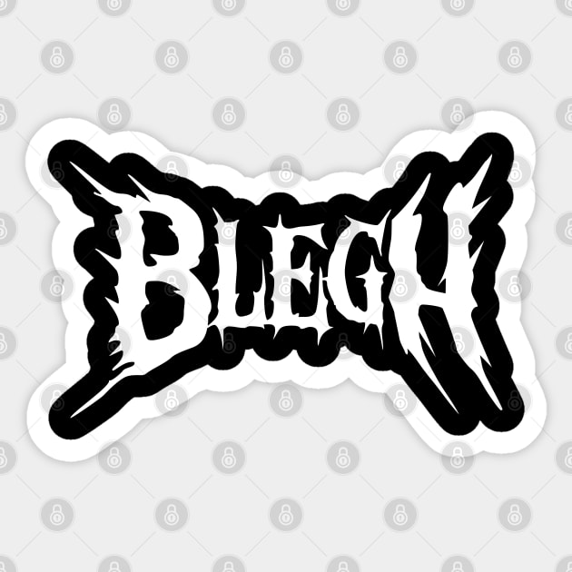 Blegh - Death Metal, Deathcore, Heavy Metal Sticker by Riot! Sticker Co.